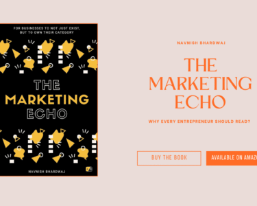 Read The Marketing Echo, Navnish Bhardwaj’s New Guide to Branding Success