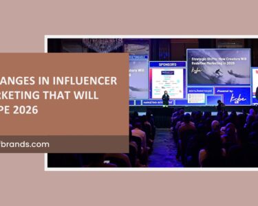Influencer Marketing changes that will shape 2026