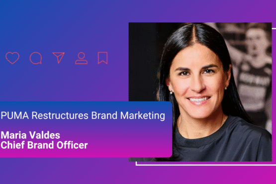 PUMA restructures brand marketing, named Maria Valdes new chief brand officer